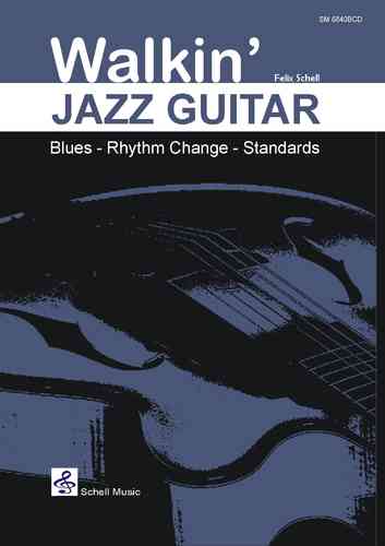 Walkin' Jazz Guitar/ Blues - Rhythm Change - Standards (Noten/ TAB/ CD)