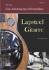 Lapsteel-Gitarre: Eine Anleitung zum Selbststudium (Noten/ TAB/ online audio)