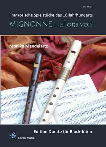 Mignonne… allons voir (duets for recorder)/ French Music of the 16. century