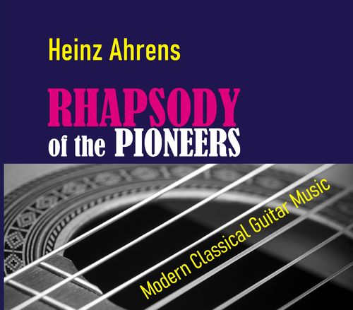 Rhapsody of the Pioneers/ Modern Classical Guitar Music CD